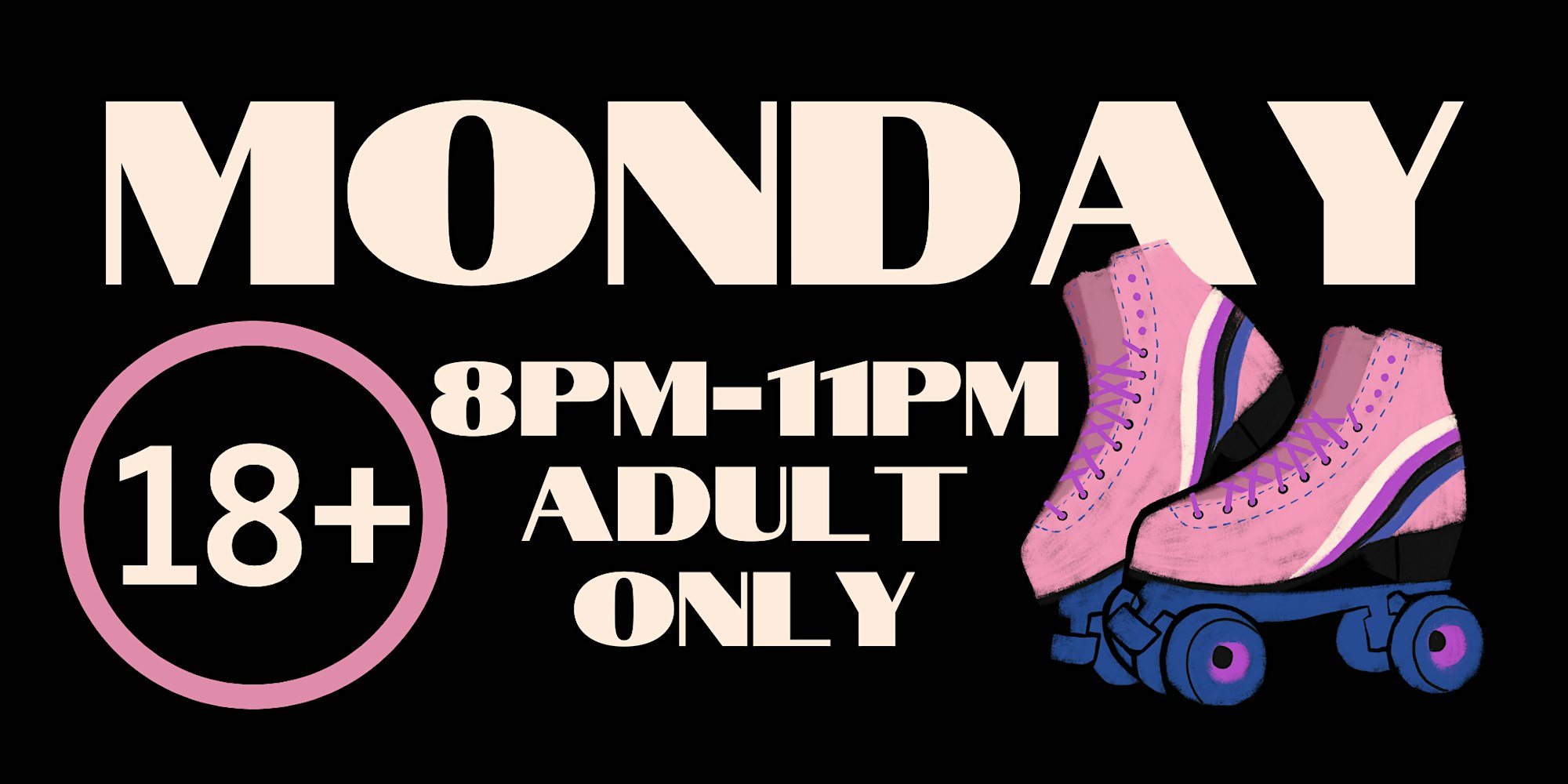 Monday Night 18 and Over Only